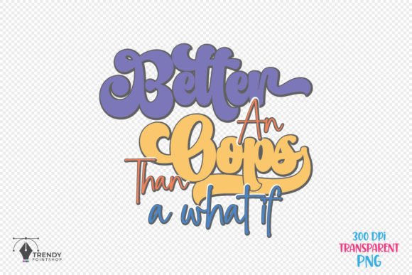 Better an Inspiration Quote SVG PNG for Crafts and Graphics