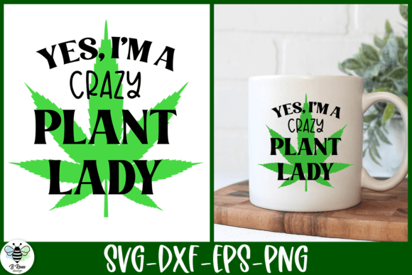 Crazy Plant Lady SVG Stoner Quote for Embroidery Projects
