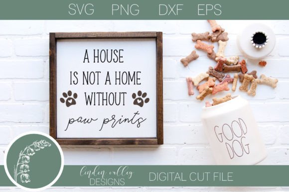 Dog Quote SVG-House is Not a Home SVG for Crafts and Graphics