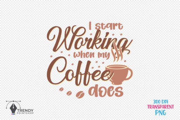 I Start Working Coffee Quote SVG Design for Crafts and Graphics