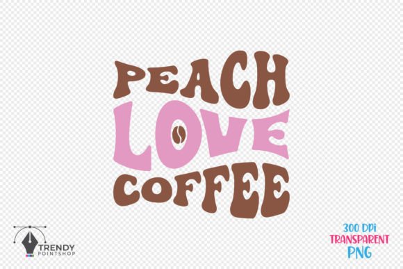 Peach Love Coffee Quote SVG Design for Crafts and Graphics