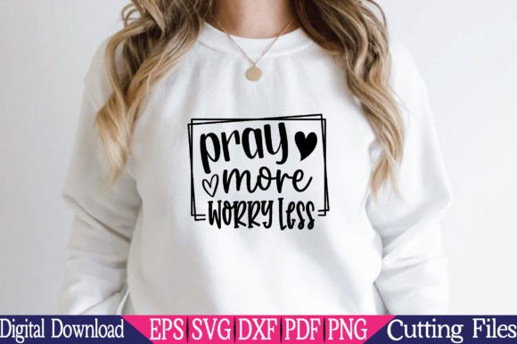 Pray More Worry Less SVG for Crafts and Graphics