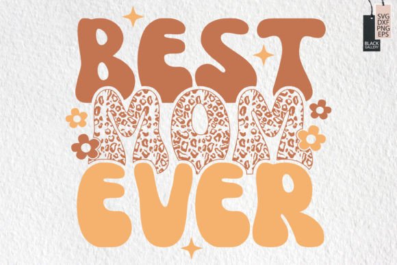 Retro Mom Quote SVG DesignBest Mom Ever for Graphics and Crafts