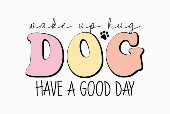 Retro Wake Up Hug Dog Quote SVG for Graphics and Crafts