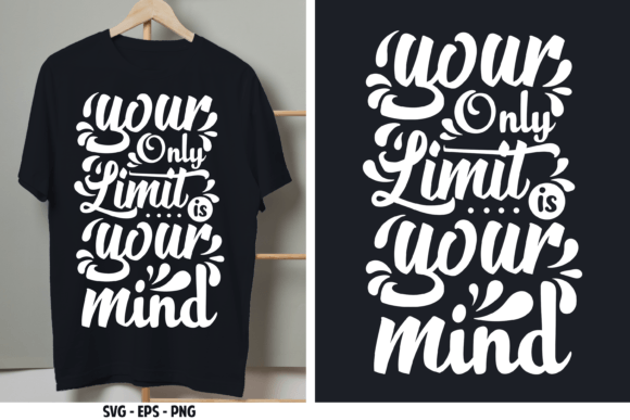 Your Only Limit is Your Mind. Quote SVG for Crafts and Graphics